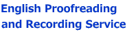 English Proofreading  and Recording Service